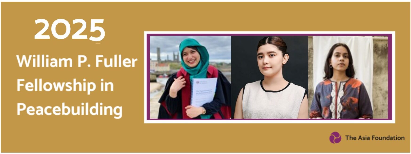 The Asia Foundation Announces 2025 Class of William P. Fuller Fellows in Peacebuilding 